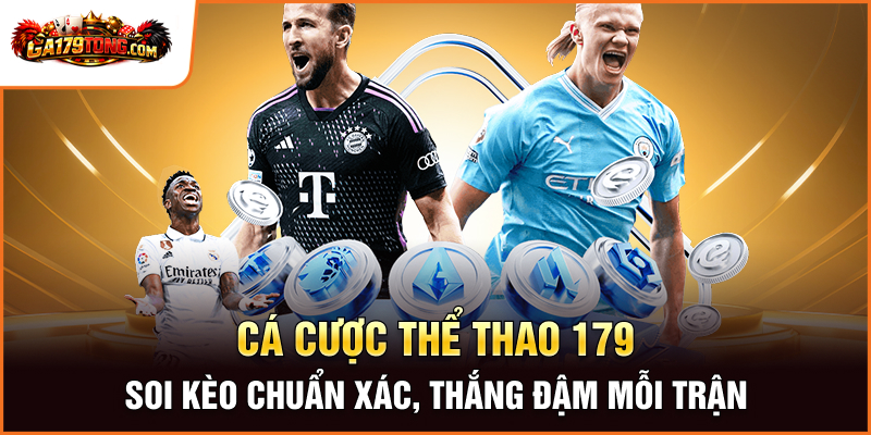 GA179 - Livestream Đá Gà 179 Sắc Nét , Nạp Rút Thần Tốc 30 Cá cược thể thao 179 – Soi kèo chuẩn xác, thắng đậm mỗi trận