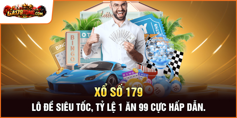 Xổ Số GA179 – Lô Đề Siêu Tốc, Tỷ Lệ 1 Ăn 99 1 Xổ Số GA179 – Lô Đề Siêu Tốc, Tỷ Lệ 1 Ăn 99