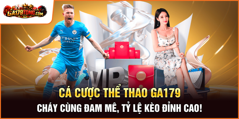 Cá Cược Thể Thao GA179 – Soi Kèo Chuẩn Xác, Thắng Đậm Mỗi Trận 2 Cá Cược Thể Thao Ga179 – Cháy Cùng Đam Mê, Tỷ Lệ Kèo Đỉnh Cao!